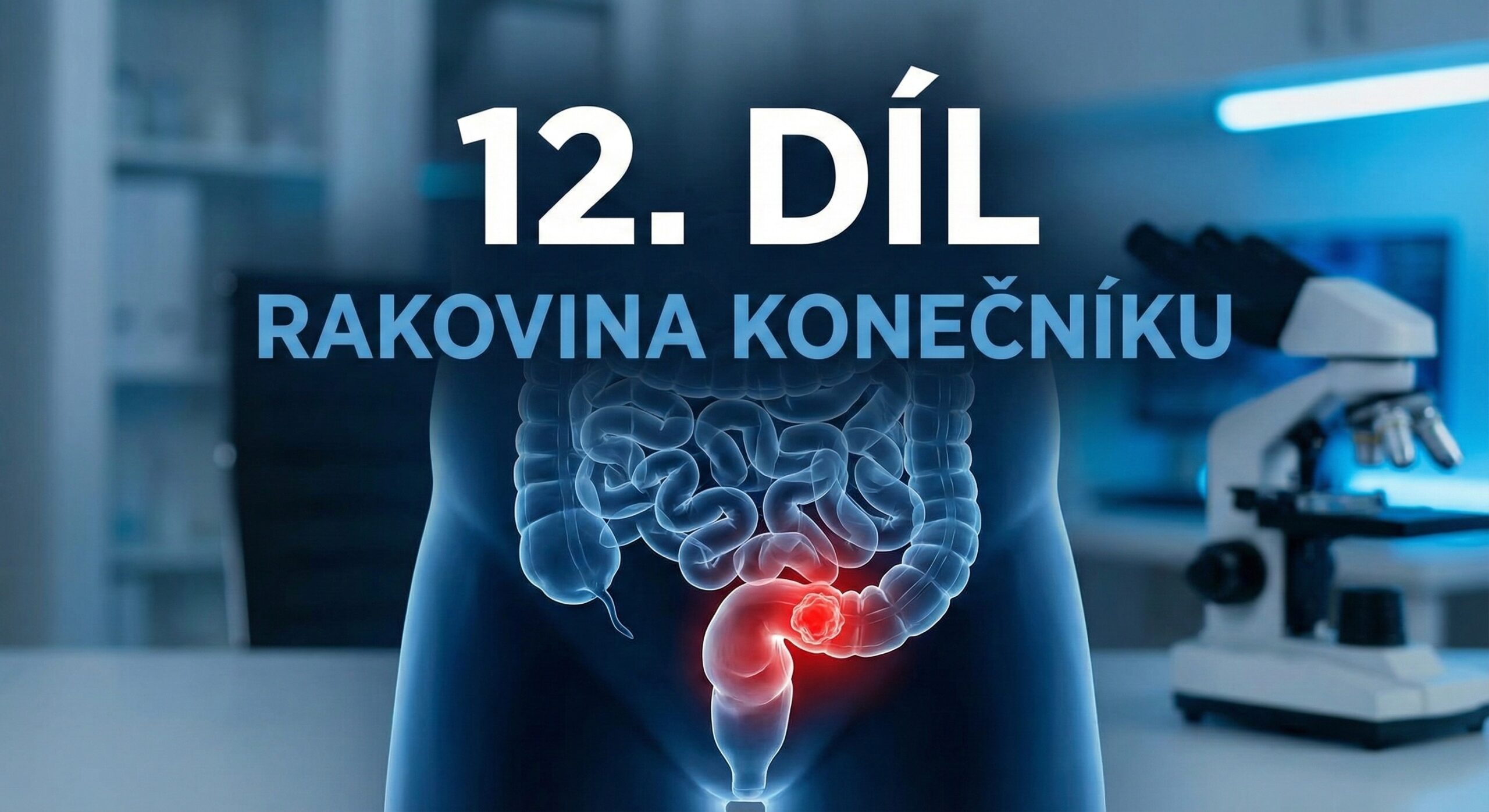 12.díl - Rakovina konečníku